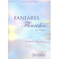 Fanfares and Flourishes for organ - Charles Callahan