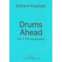 Drums Ahead for 4 percussionists -Eckhard Kopetzki