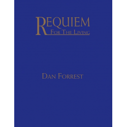 Requiem for the Living (SATB) -Dan Forrest