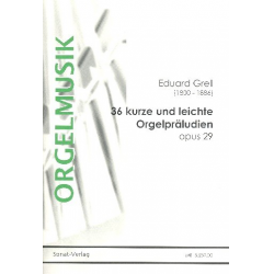 36 kurze und leichte Orgelpräludien - August Eduard Grell