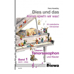 Dies und das - Komm spiel'n wir was Band 1 für Tenorsaxophon (Sopransaxophon) und Klavier -Franz Kanefzky