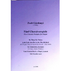 5 Choralvorspiele: für Orgel - Zsolt Gardonyi
