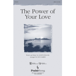 The Power of Your Love - Geoff Bullock / Arr. Don Marsh