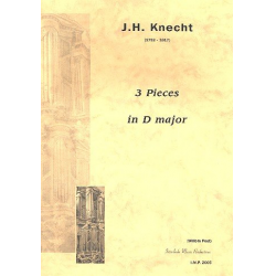 3 Stücke D-Dur für Orgel - Justin Heinrich Knecht