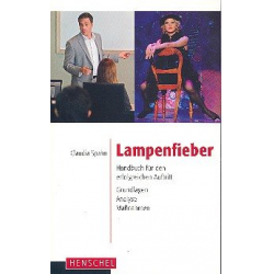 Lampenfieber - Handbuch für den erfolgreichen - Claudia Spahn