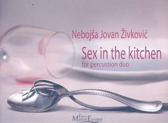 Sex in the Kitchen for percussion duo - Nebojsa Jovan Zivkovic