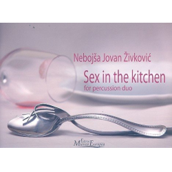 Sex in the Kitchen for percussion duo - Nebojsa Jovan Zivkovic