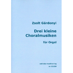 3 kleine Choralmusiken - Zsolt Gardonyi