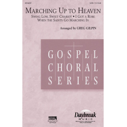 Marching Up to Heaven - Greg Gilpin