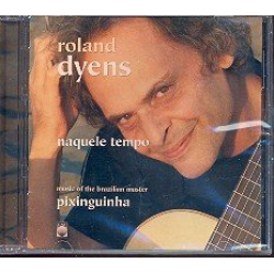 Naquele Tempo - Music of the Brazilian - Roland Dyens
