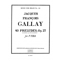 40 PRELUDES OP.27 FOR TUBA IN F - Jacques-Francois Gallay