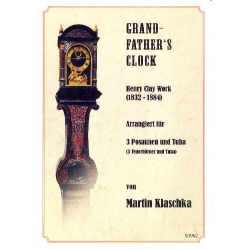 Grandfather's Clock -Henry Clay Work / Arr.Martin Klaschka
