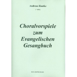 Choralvorspiele zum Evangelischen Gesangbuch - Andreas Hantke