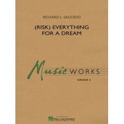 (Risk) Everything for a Dream - Richard L. Saucedo