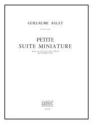 PETITE SUITE EN MINIATURE : - Guillaume Balay