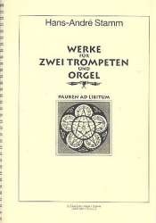 Werke für 2 Trompeten und Orgel (Pauken ad lib) - Hans-André Stamm