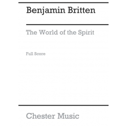 The World of the Spirit for soloists, speakers, - Benjamin Britten