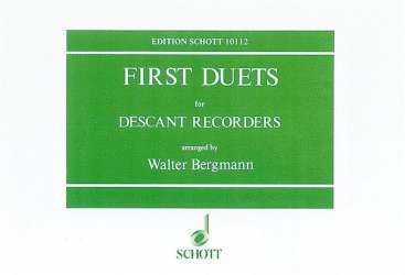 FIRST DUETS : FOR 2 DESCANT - Walter Bergmann