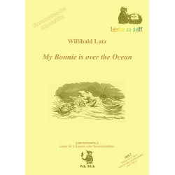 My Bonnie is over the ocean für - Willibald Lutz