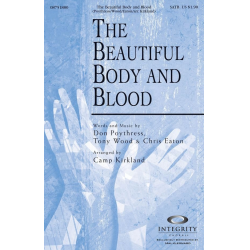 The Beautiful Body and Blood - Chris Eaton & Don Poythress & Tony Wood / Arr. Camp Kirkland