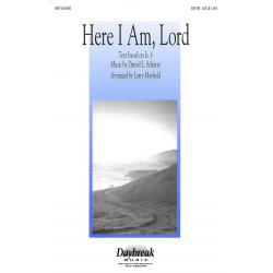 Here I Am, Lord - Daniel L. Schutte / Arr. Larry Mayfield