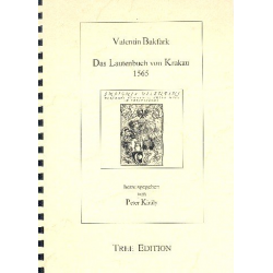 Das Lautenbuch von Krakau 1565 - Balint (Valentin) Bakfark