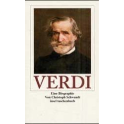 Verdi Die Biographie - Christoph Schwandt