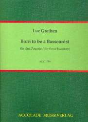 Born to be a Bassoonist - Luc Grethen