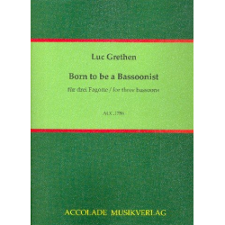 Born to be a Bassoonist - Luc Grethen
