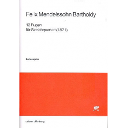 12 Fugen für Streichquartett - Felix Mendelssohn-Bartholdy