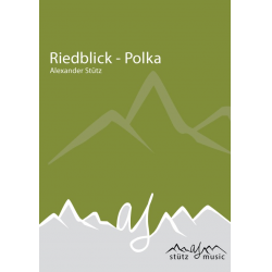 Riedblick-Polka - kleine Blechbesetzung - Alexander Stütz