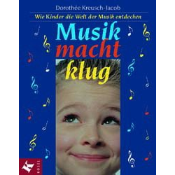 Musik macht klug Wie Kinder - Dorothée Kreusch-Jacob