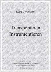 Transponieren - Instrumentieren -Karl Trebsche