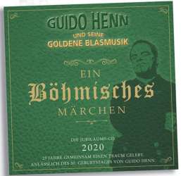CD: Ein böhmisches Märchen - 25 Jahre - Guido Henn und seine Goldene Blasmusik