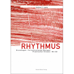 Rhythmus - Grundlagen, Fortschreitende Übungen, Praktischer Einsatz (Buch +CD) - Andrew C. Lewis