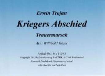 Kriegers Abschied (Trauermarsch) - Erwin Trojan / Arr. Willibald Tatzer