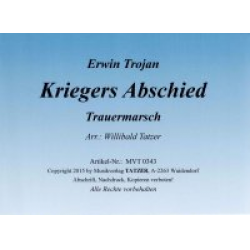 Kriegers Abschied (Trauermarsch) -Erwin Trojan / Arr.Willibald Tatzer