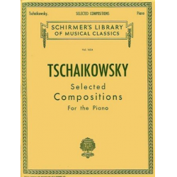 Selected Compositions for piano - Piotr Ilich Tchaikowsky (Pyotr Peter Ilyich Iljitsch Tschaikovsky)