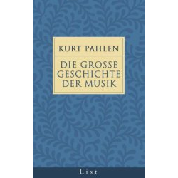 Die große Geschichte der Musik - Kurt Pahlen