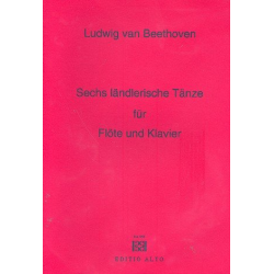 6 ländlerische Tänze für Flöte und Klavier - Ludwig van Beethoven