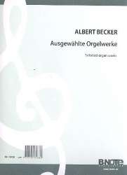 Ausgewählte Orgelwerke für Orgel - Albert Becker