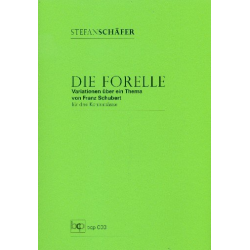 Die Forelle - Variationen über ein Thema von Franz Schubert - Stefan Schäfer