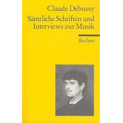 Sämtliche Schriften und Interviews zur Musik - Claude Achille Debussy