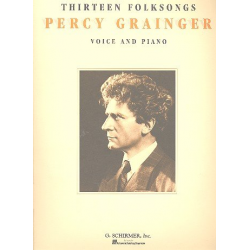 13 Folksongs for voice and piano -Percy Aldridge Grainger