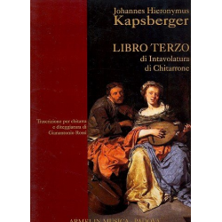 Libro terzo di intavolatura di chitarrone - Johann Hieronymus Kapsberger