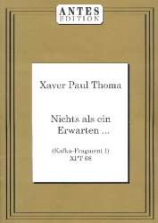 Nichts als ein Erwarten XPT68 - Xaver Paul Thoma