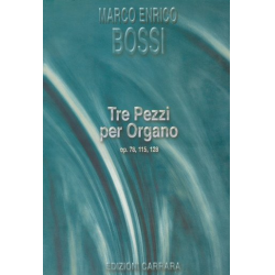 Tre Pezzi op.78, 115, 128 - Marco Enrico Bossi