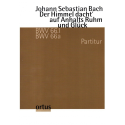 Der Himmel dacht' auf Anhalts Ruhm und Glück BWV66.1/66a - Johann Sebastian Bach