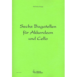 6 Bagatellen für Violoncello und Akkordeon - Karlheinz Krupp