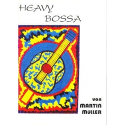 Heavy Bossa 7 Kompositionen - Martin Müller
